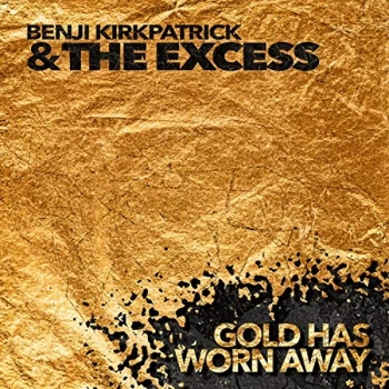 Image of Benji Kirkpatrick & The Excess - Gold Has Worn Away CD