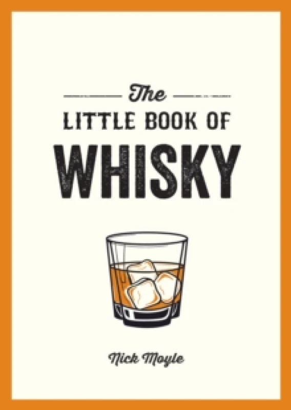 Image of The Little Book of Whisky : A Pocket Guide to the Wonderful World of Whisky, Including its History, Culture, Trivia and More Paperback / softback
