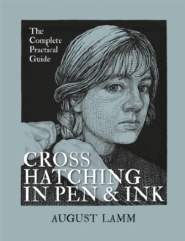 Image of Crosshatching in Pen & Ink : The Complete Practical Guide Paperback / softback