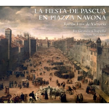 Image of La Grande Chapelle - Tomas Luis De Victoria: La Fiesta De Pascua En Piazza Navona CD