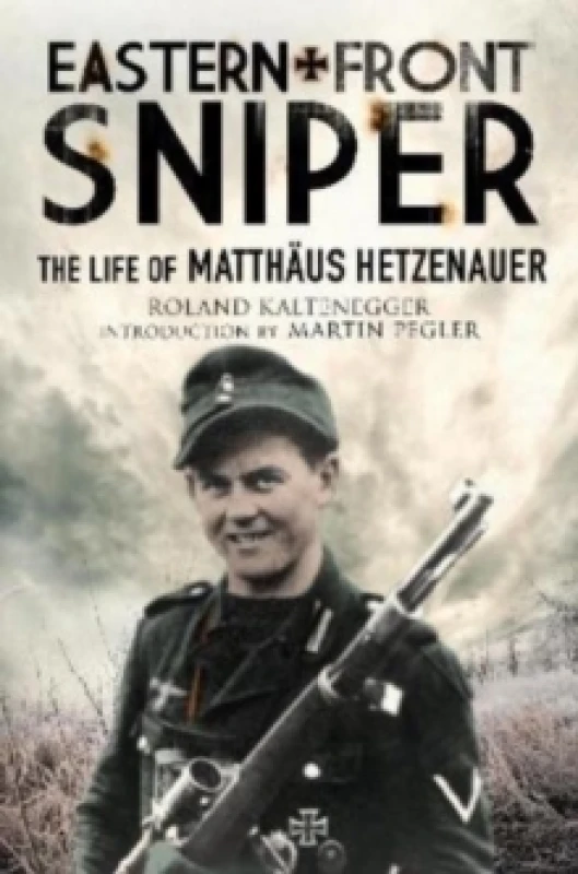 Image of Eastern Front Sniper : The Life of Matth us Hetzenauer Paperback / softback