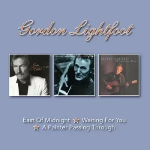Image of East of Midnight/Waiting for You/A Painter Passing Through by Gordon Lightfoot CD Album