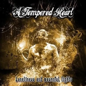 Image of Loneliness and Mournful Nights by A Tempered Heart CD Album