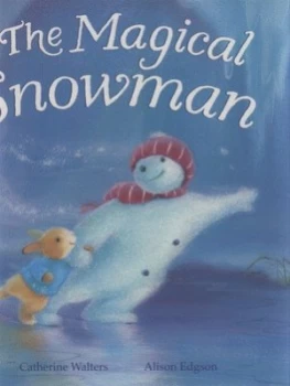 Image of The Magical Snowman by Catherine Walters and Alison Edgson Hardback
