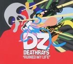 Image of DZ Deathrays - Ruined My Life (Music CD)