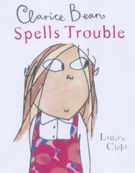 Image of Clarice Bean Spells Trouble by Lauren Child Hardback