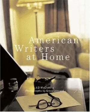 Image of American writers at home by J. D McClatchy