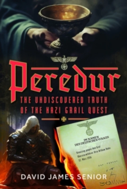Image of Peredur, the Undiscovered Truth of the Nazi Grail Quest. Hardback. By David James Books