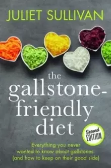 Image of The Gallstone-friendly Diet - Second Edition : Everything you never wanted to know about gallstones (and how to keep on their good side)