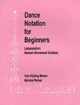 Image of Dance Notation for Beginners by Ann Kipling Brown and Monica Parker Paperback