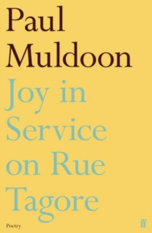 Image of Joy in Service on Rue Tagore. Paperback. By Paul Muldoon Books