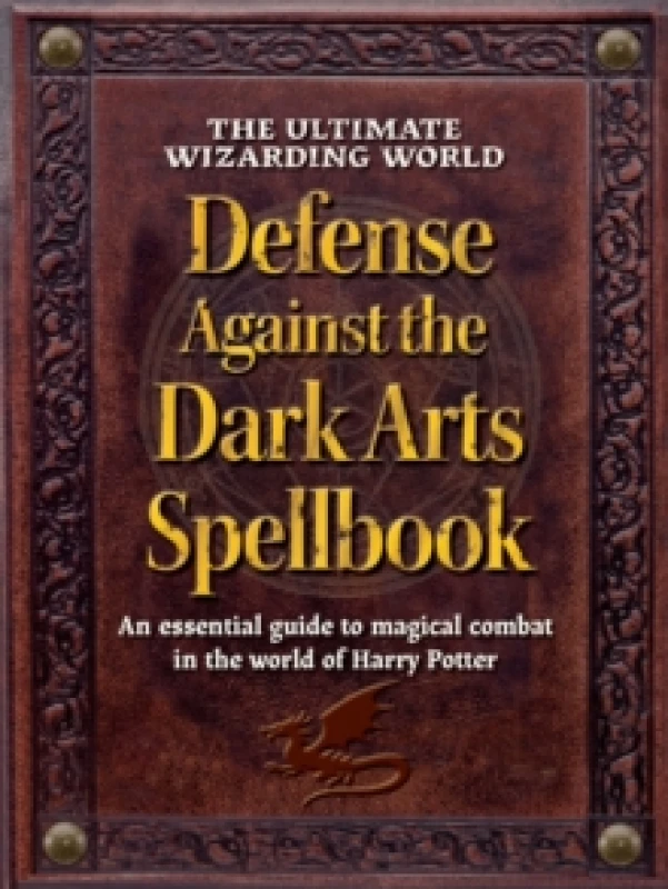 Image of The Ultimate Wizarding World Defense Against the Dark Arts Spellbook : An essential guide to magical combat in the world of Harry Potter Hardback