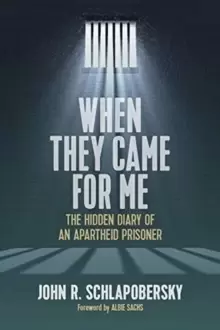 Image of When They Came for Me : The Hidden Diary of an Apartheid Prisoner