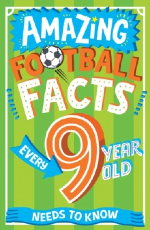 Image of AMAZING FOOTBALL FACTS EVERY 9 YEAR OLD NEEDS TO KNOW Paperback / softback