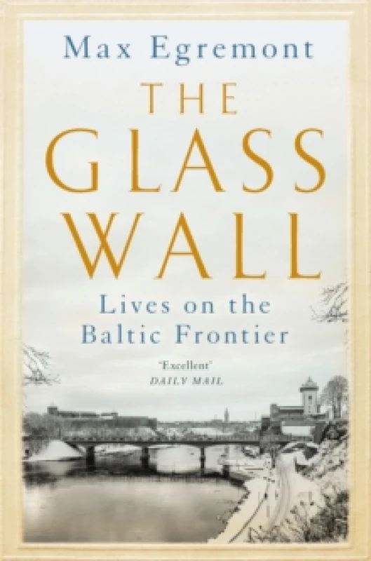 Image of The Glass Wall : Lives on the Baltic Frontier Paperback / softback