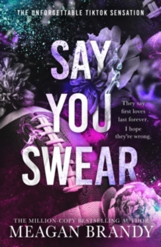 Image of say you swear the smash hit tiktok sensation with the book boyfriend reader 9781398719484