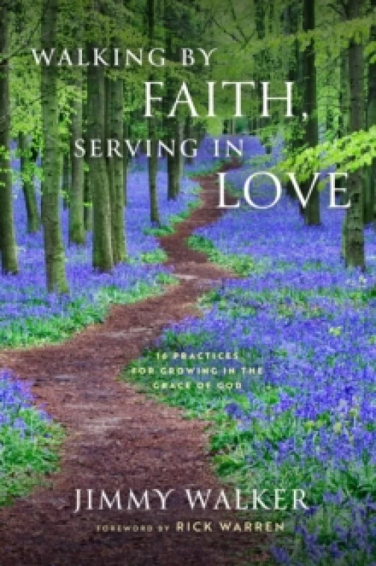 Image of Walking by Faith, Serving in Love Hardback