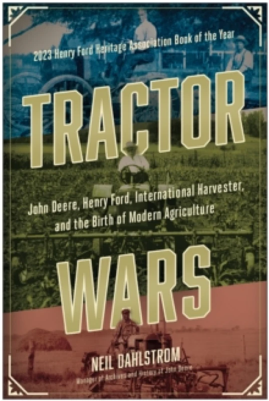 Image of Tractor Wars : John Deere, Henry Ford, International Harvester, and the Birth of Modern Agriculture Paperback / softback