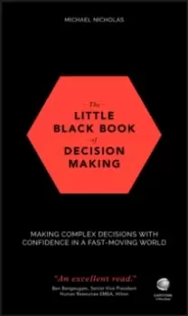 Image of The Little Black Book of Decision Making : Making Complex Decisions with Confidence in a Fast-Moving World