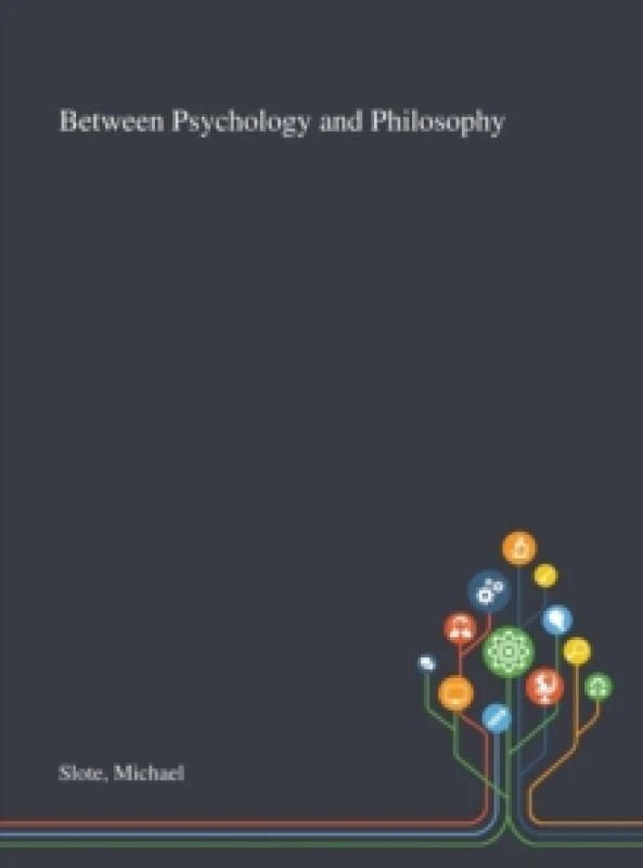 Image of Between Psychology and Philosophy. Hardback. By Michael Slote Books