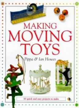Image of Making Moving Toys by Ian Howes and Pippa Howes Paperback