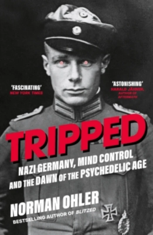 Image of Tripped : Nazi Germany, the CIA, and the Dawn of the Psychedelic Age Paperback / softback