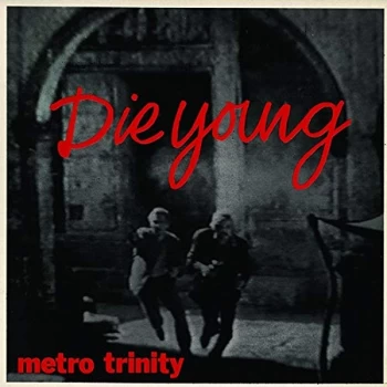 Image of Metro Trinity - Die Young Vinyl