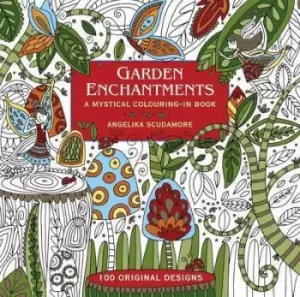 Image of Garden enchantments by Angelika Scudamore