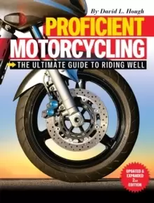 Image of Proficient Motorcycling : The Ultimate Guide to Riding Well