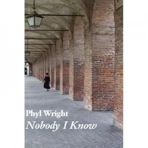 Image of Nobody I Know by Phyl Wright Paperback