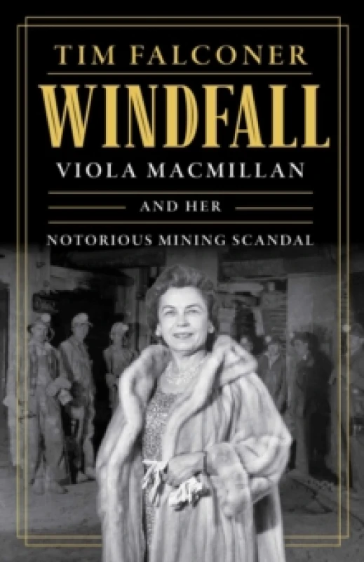 Image of Windfall : Viola MacMillan and Her Notorious Mining Scandal Paperback / softback