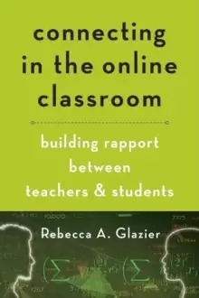 Image of Connecting in the Online Classroom : Building Rapport between Teachers and Students