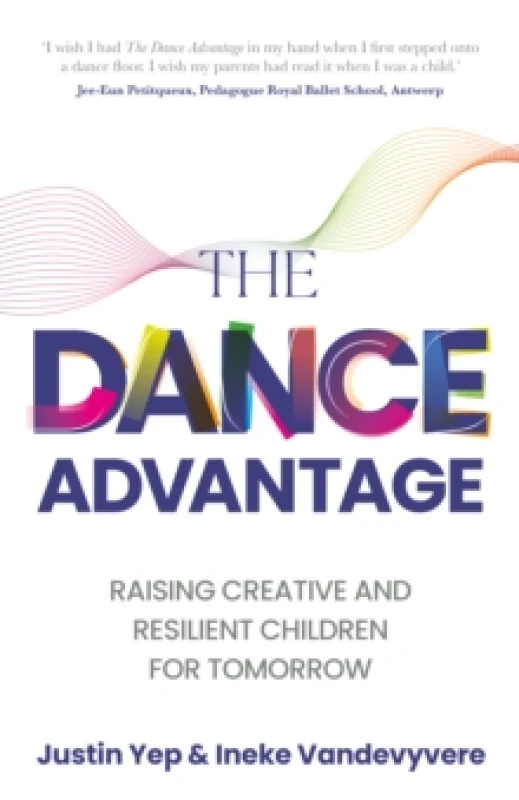 Image of The Dance Advantage : Raising creative and resilient children for tomorrow Paperback / softback