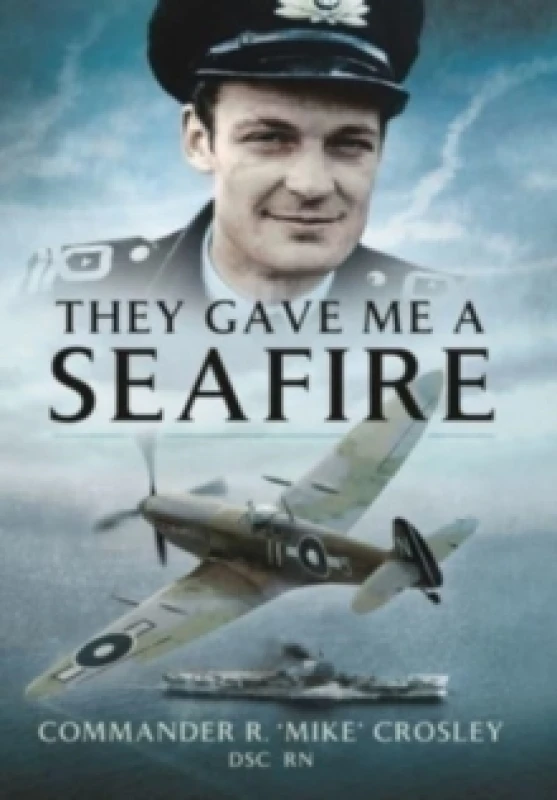 Image of They Gave Me A Seafire Paperback / softback