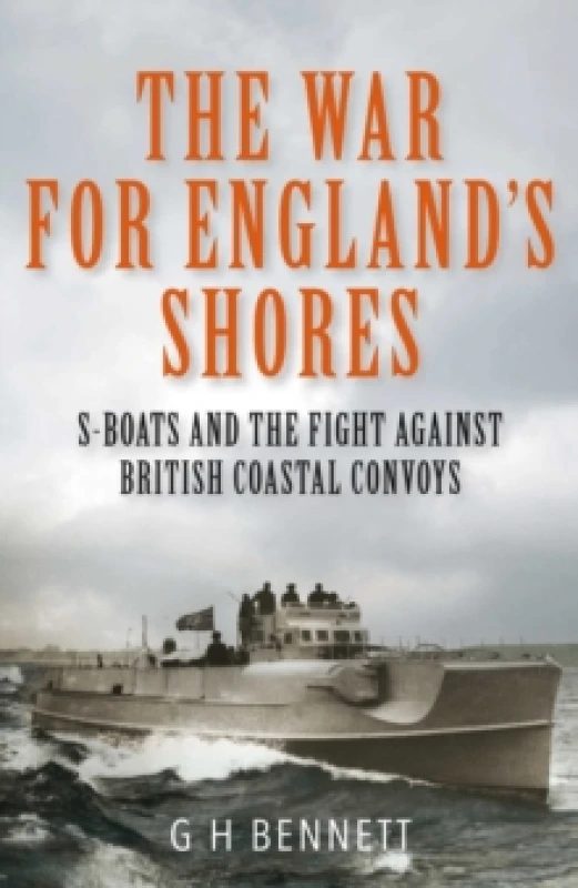 Image of The War for England's Shores : S-Boats and the Fight Against British Coastal Convoys Hardback