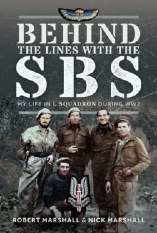 Image of Behind the Lines With the SBS. Hardback. By Nicholas James Marshall, Robert Desmond Marshall Books