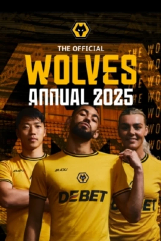 Image of Official Wolverhampton Wanderers Annual 2025 Hardback