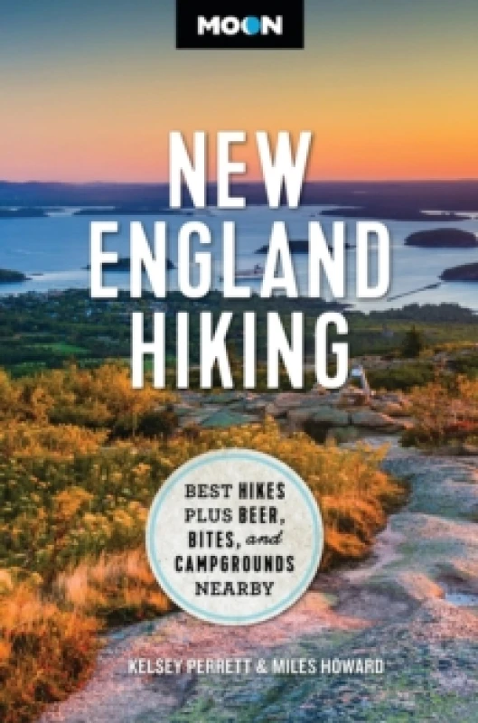 Image of Moon New England Hiking : Best Hikes, plus Beer, Bites, and Campgrounds Nearby Paperback / softback