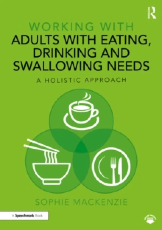 Image of Working with Adults with Eating, Drinking and Swallowing Needs : A Holistic Approach Paperback / softback