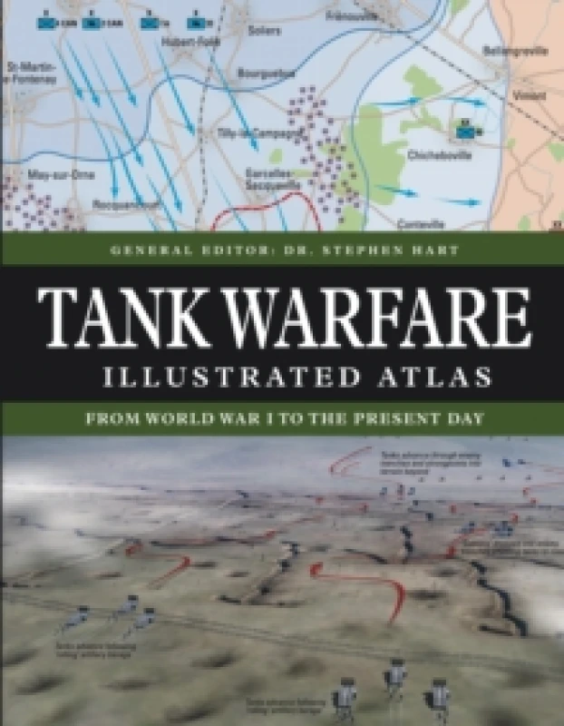 Image of Tank Warfare Illustrated Atlas : From 1916 to the Present Day Hardback