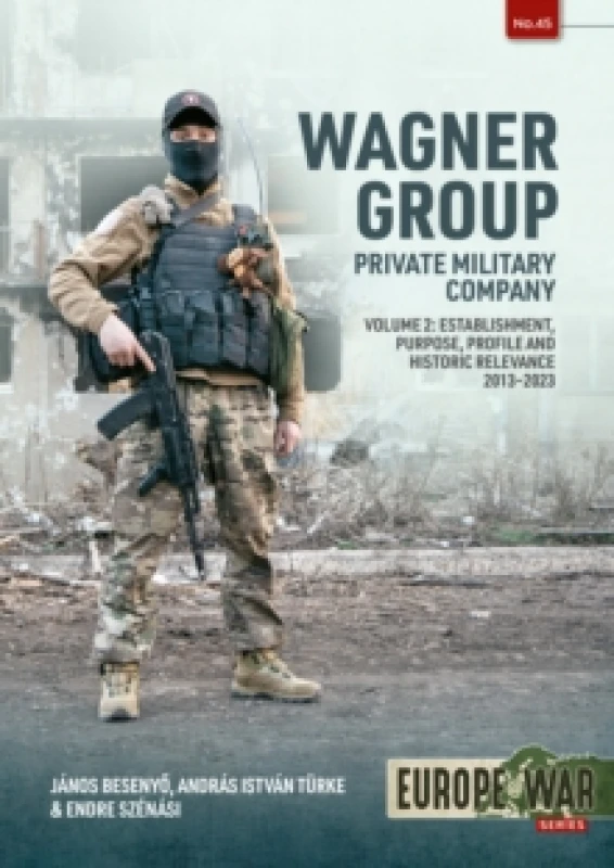 Image of Wagner Group Private Military Company Volume 2 : Establishment, Profile and Operations 2013-2023 Paperback / softback