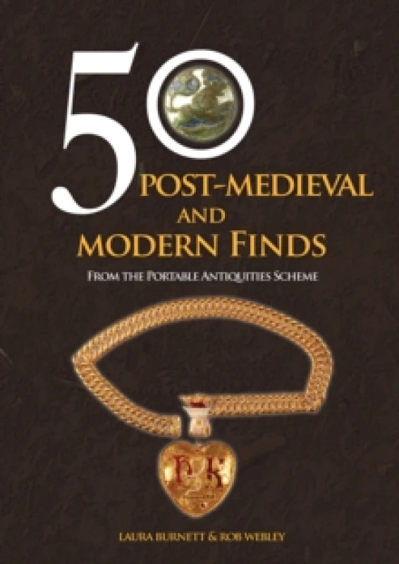 Image of 50 Post-Medieval and Modern Finds : From the Portable Antiquities Scheme Paperback / softback