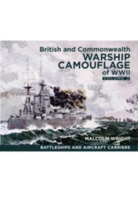 Image of British and Commonwealth Warship Camouflage of WWII : Volume II: Battleships & Aircraft Carriers Paperback / softback