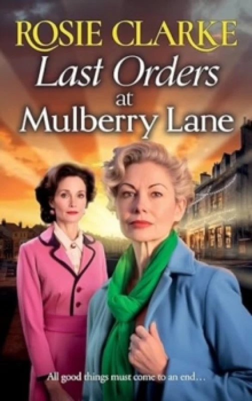Image of Last Orders at Mulberry Lane : The heartbreaking, emotional saga from bestselling author Rosie Clarke Hardback