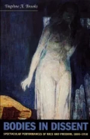 Image of bodies in dissent spectacular performances of race and freedom 1850 1910