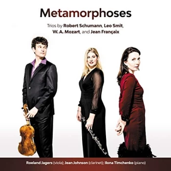 Image of Schumann/Smit/Mozart/Francaix - Metamorphoses - Trios for Clarinet, Viola & Piano CD