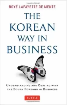 Image of The Korean Way In Business : Understanding and Dealing with the South Koreans in Business