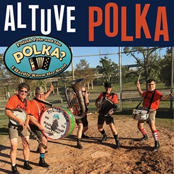 Image of Polish Pete And The Polka? I Hardly Know Her Band - Altuve Polka Vinyl