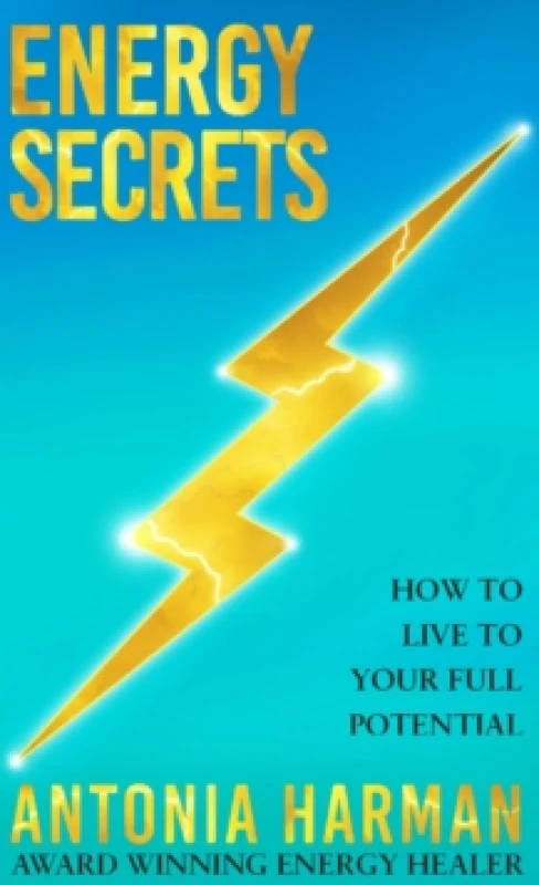 Image of Energy Secrets : How to Live to Your Full Potential Hardback