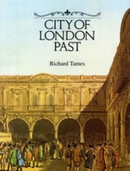 Image of City of London Past by Richard Tames Book